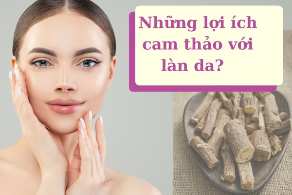Chiết xuất rễ cam thảo trong mỹ phẩm có công dụng gì?