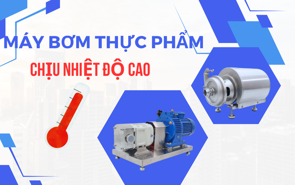 Máy bơm vi sinh thực phẩm chịu nhiệt độ cao