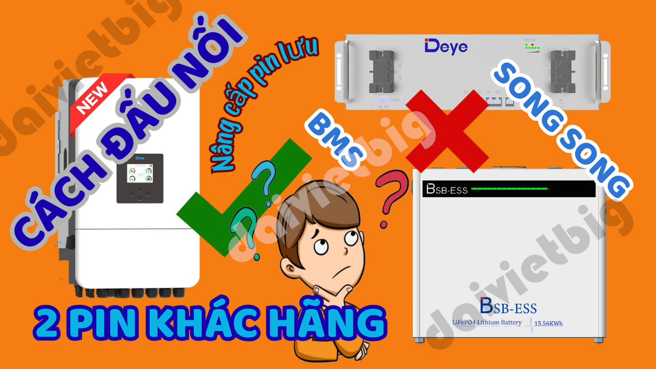 Hướng dẫn cách kết nối 2 quả pin lưu trữ khác hãng, không giao tiếp với nhau!