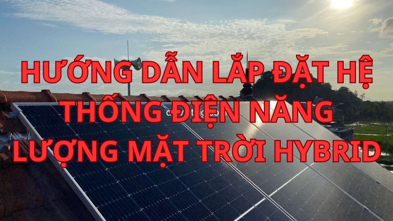 TỰ LẮP ĐẶT HỆ THỐNG NĂNG LƯỢNG MẶT TRỜI ĐƠN GIẢN