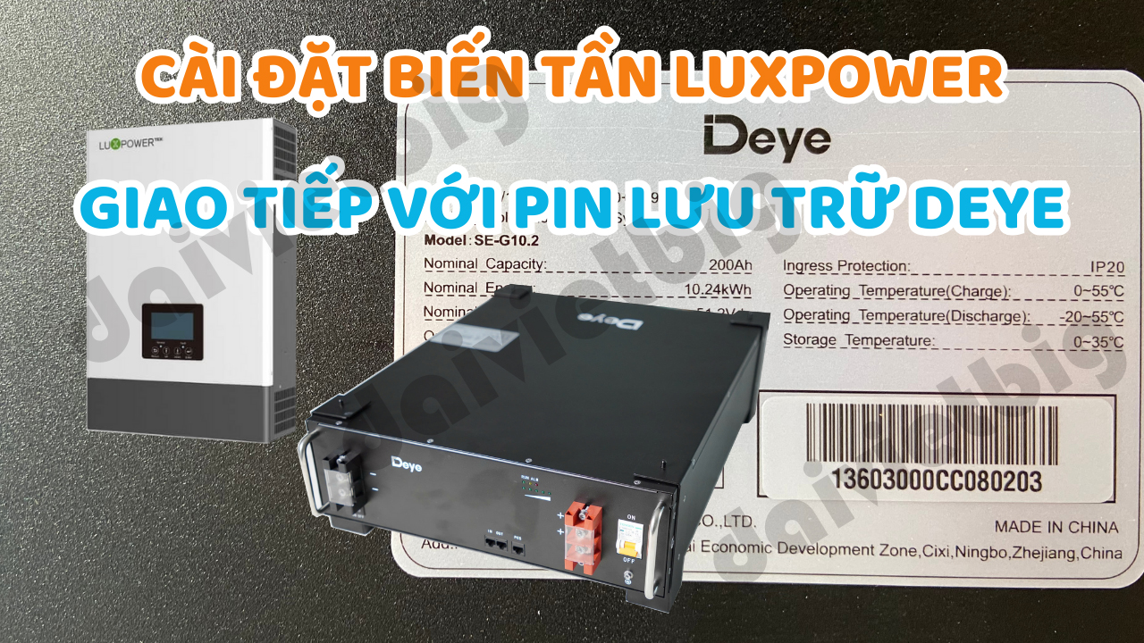Biến Tần Luxpower Giao Tiếp Với Pin Lưu Trữ Deye