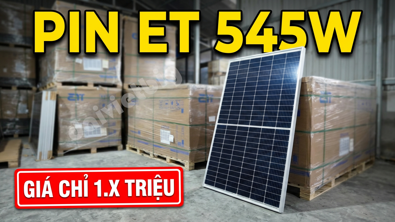 Tấm Pin ET 545W: Giá rẻ nhất thị trường Việt Nam