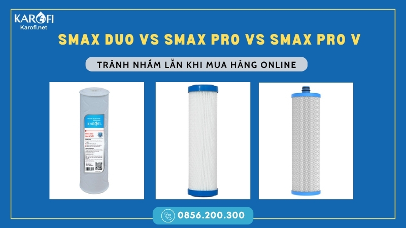 Cách phân biệt lõi Smax Duo, Smax Pro và Smax Pro V