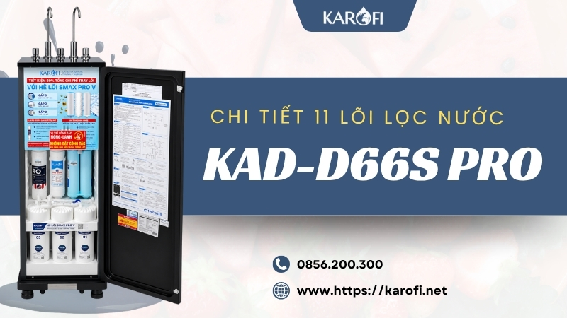 Chi tiết 11 lõi lọc máy lọc nước Karofi KAD-D66S Pro