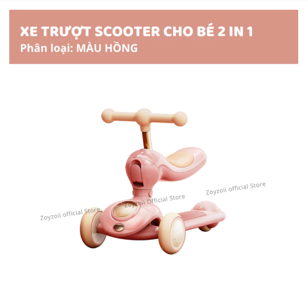 XE TRƯỢT SCOOTER ZOYZOII 2 IN 1 XE ĐẨY CHO BÉ 1 2 3 4 5 TUỔI MÃ S2
