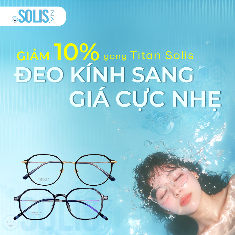 GỌNG KÍNH TITAN SOLIS BÁN CHẠY NHẤT 2026 – ĐANG CHÁY HÀNG | GIẢM NGAY 10%