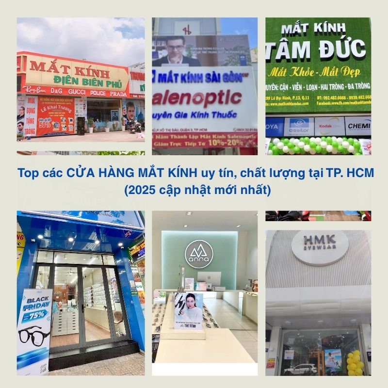 Top các cửa hàng Mắt kính uy tín, chất lượng tại TP. HCM (2025 cập nhật mới nhất) Top các cửa hàng Mắt kính uy tín, chất lượng tại TP. HCM (2025 cập nhật mới nhất)