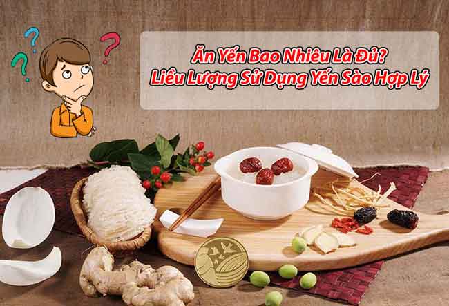 Ăn Yến Bao Nhiêu Là Đủ? Liều Lượng Sử Dụng Yến Sào Hợp Lý