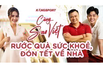 CÙNG SAO VIỆT RƯỚC QUÀ SỨC KHỎE, ĐÓN TẾT VỀ NHÀ