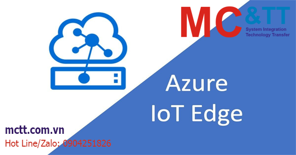 Tổng quan về Azure IoT Edge và các ứng dụng