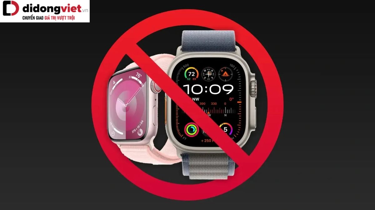 Apple phải ngừng bán 2 mẫu Apple Watch mới nhất tại Mỹ từ ngày 21/12, lý do là gì?