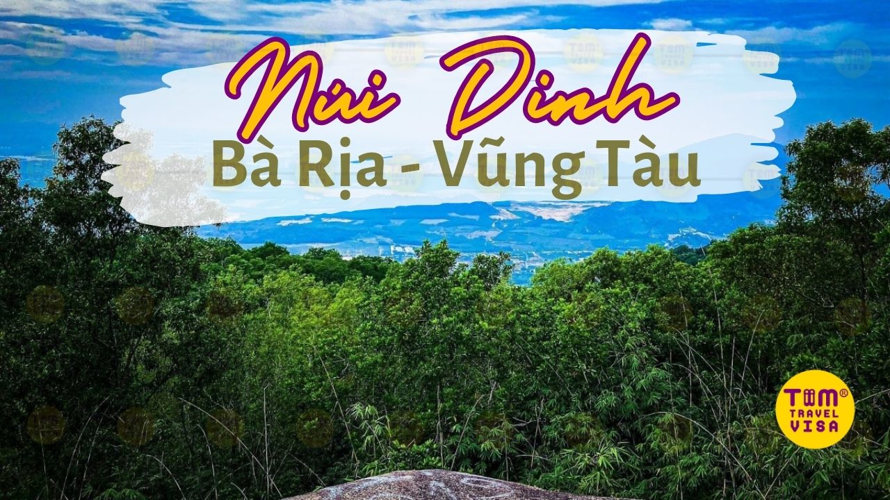 Núi Dinh Vũng Tàu: review chi tiết đường đi, điểm tham quan