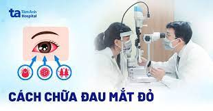 Cách chữa trị đau mắt đỏ tại nhà hiệu quả, giúp bạn nhanh khỏi bệnh