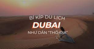 8 bí kíp “thổ địa” mách nước du lịch tự túc Dubai tiết kiệm, dễ dàng