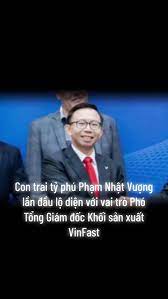 Con trai tỷ phú Phạm Nhật Vượng lần đầu lộ diện