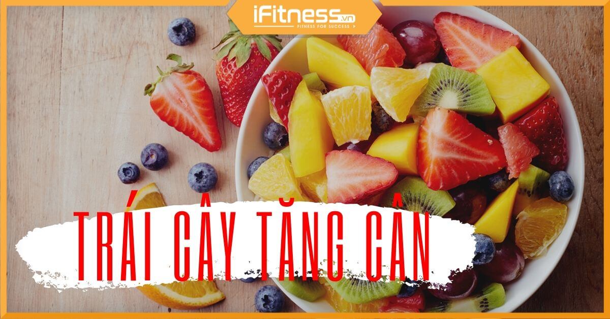 9 loại trái cây giúp tăng cân cực tốt, người gầy nên ăn mỗi ngày
