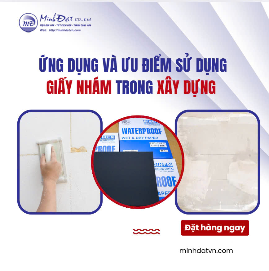 Sử Dụng Giấy Nhám Trong Xây Dựng Có Những Ưu Điểm Và Ứng Dụng Gì?