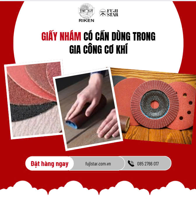 Giấy Nhám Có Cần Dùng Trong Gia Công Cơ Khí ?