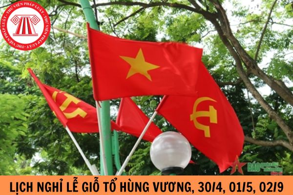 Chi tiết lịch nghỉ Giỗ Tổ Hùng Vương và ngày 30/4 - 1/5 năm 2024