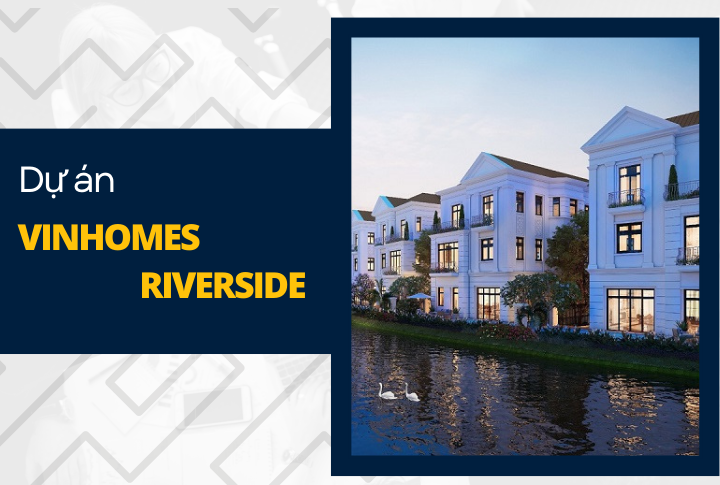 Dự án Vinhomes Riverside Long Biên | S-House Decor