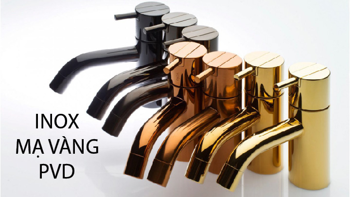 Inox mạ PVD: Sản phẩm đẹp, bền và sang trọng cho không gian của bạn