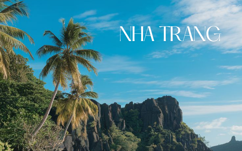 KHÁM PHÁ NHA TRANG: NHỮNG ĐIỂM ĐẾN KHÔNG THỂ BỎ LỠ !