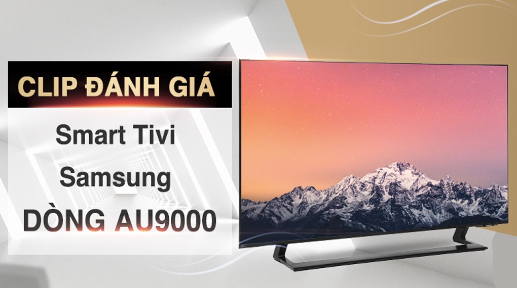 Smart Tivi Samsung UA43AU9000 4K Crystal UHD 43 inch