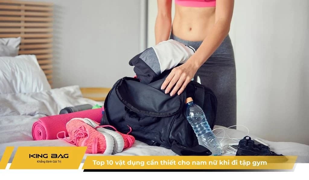 Đi Tập Gym Cần Đem Gì? Top 10 Vật Dụng Cần Thiết Cho Nam Nữ Khi Đi Tập Gym