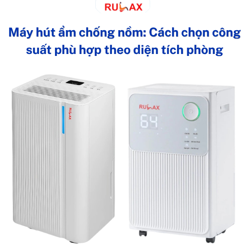 Máy hút ẩm chống nồm: Cách chọn công suất phù hợp theo diện tích phòng