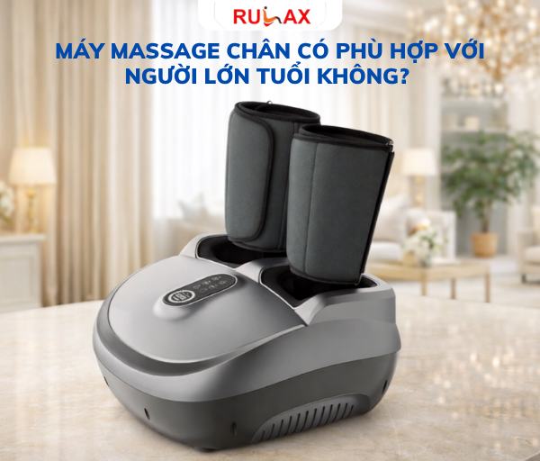 Máy massage chân có phù hợp với người lớn tuổi không? 5 điều cần lưu ý trước khi dùng
