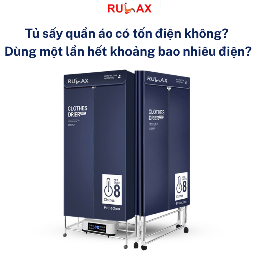 Tủ sấy quần áo có tốn điện không? Dùng một lần hết khoảng bao nhiêu điện?