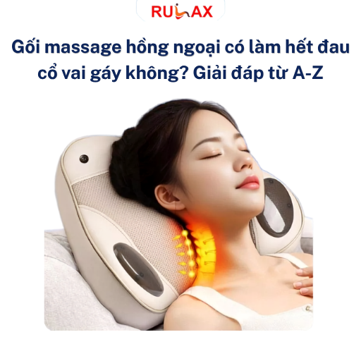 Gối massage hồng ngoại có làm hết đau cổ vai gáy không? Giải đáp từ A-Z