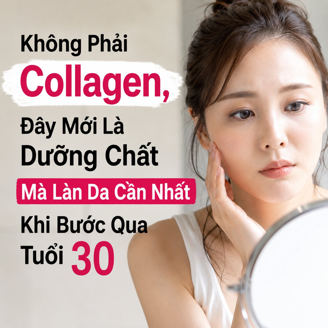 Không Phải Collagen, Đây Mới Là Dưỡng Chất Mà Làn Da Cần Nhất Khi Bước Qua Tuổi 30
