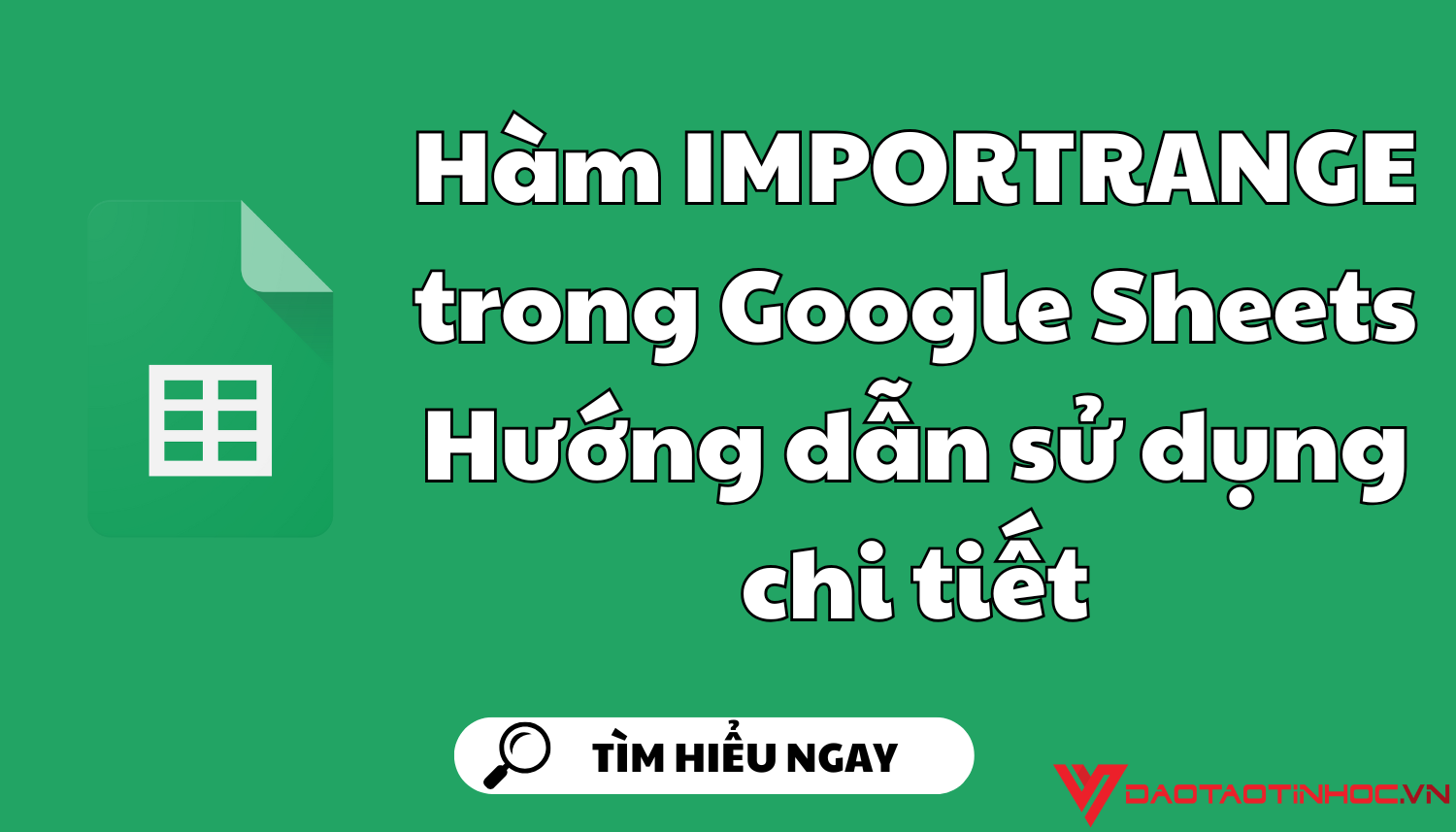 Hàm IMPORTRANGE trong Google Sheets Hướng dẫn sử dụng chi tiết Hàm IMPORTRANGE trong Google Sheets Hướng dẫn sử dụng chi tiết