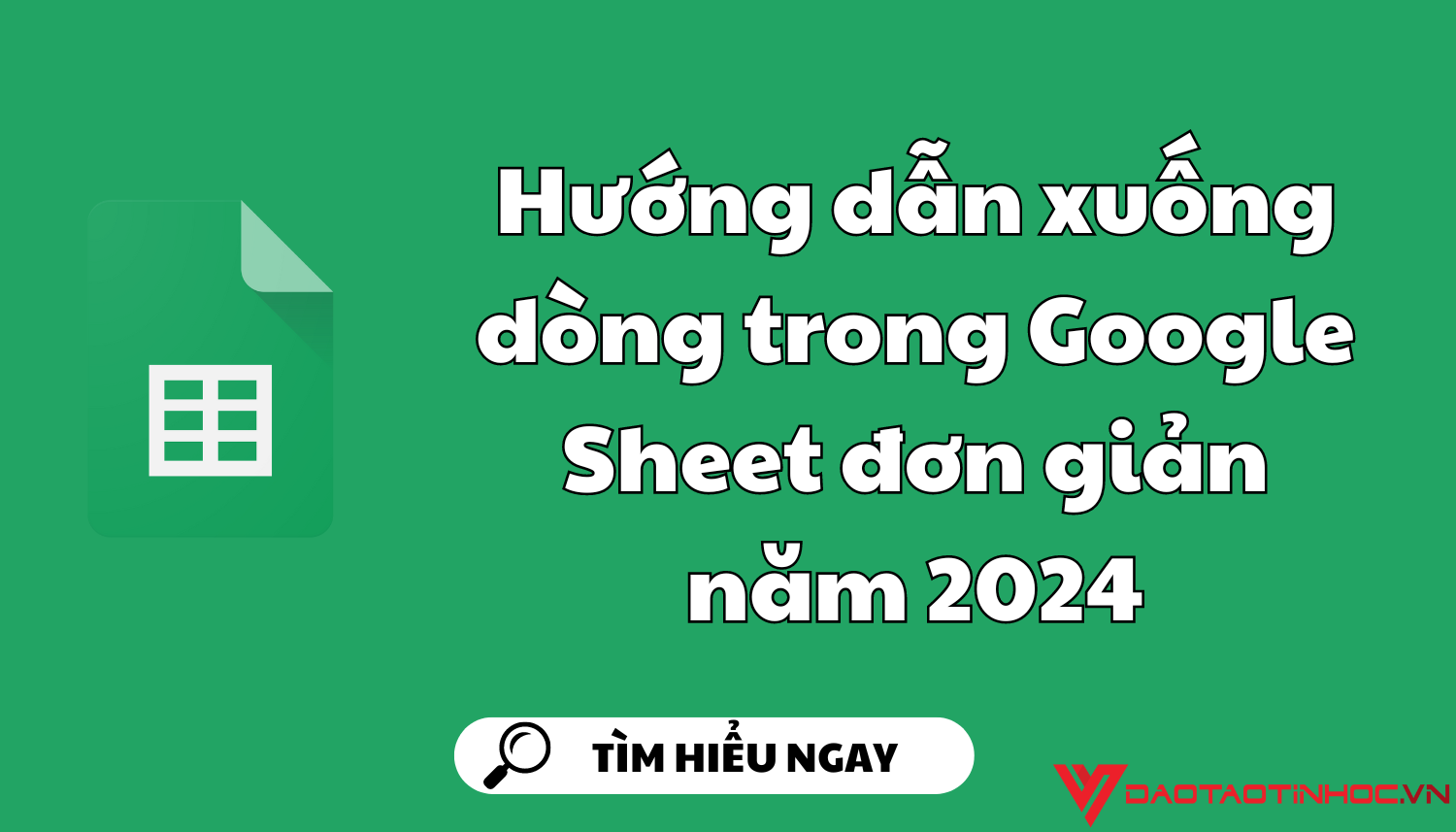 Hướng dẫn xuống dòng trong Google Sheet đơn giản năm 2024 Hướng dẫn xuống dòng trong Google Sheet đơn giản năm 2024