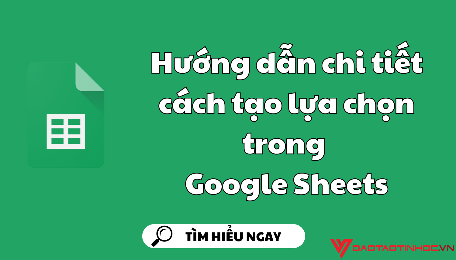 Hướng dẫn chi tiết cách tạo lựa chọn trong Google Sheets Hướng dẫn chi tiết cách tạo lựa chọn trong Google Sheets