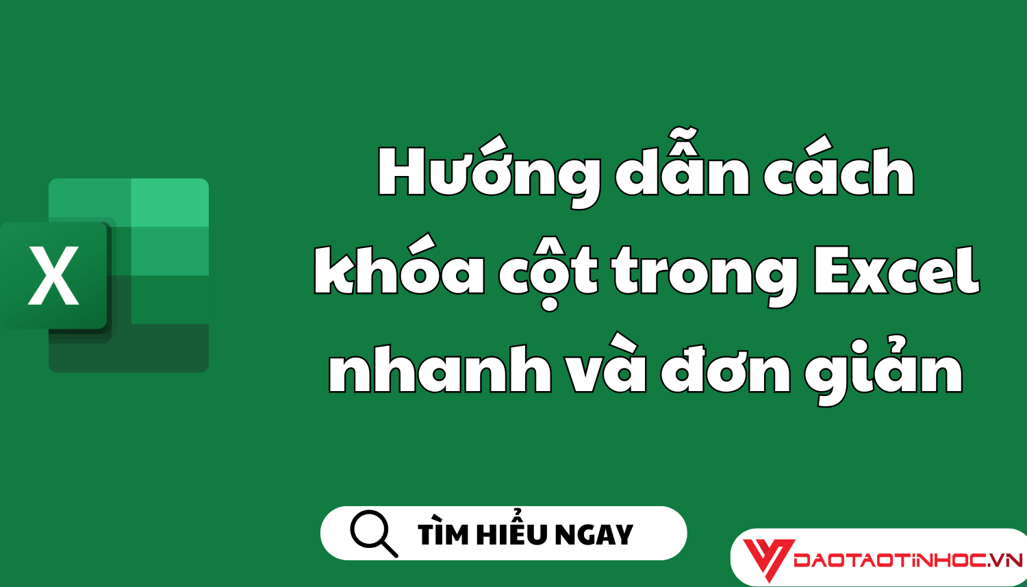 Hướng dẫn cách khóa cột trong Excel nhanh và đơn giản Hướng dẫn cách khóa cột trong Excel nhanh và đơn giản