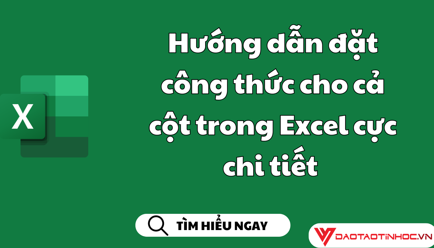 Hướng dẫn đặt công thức cho cả cột trong Excel cực chi tiết Hướng dẫn đặt công thức cho cả cột trong Excel cực chi tiết