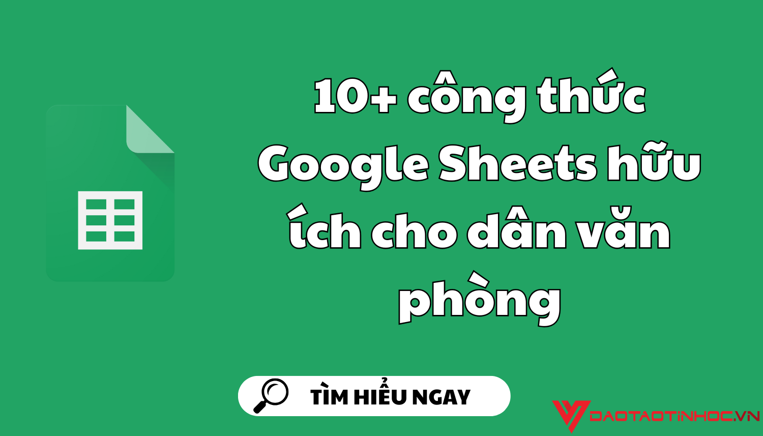 10+ công thức Google Sheets hữu ích cho dân văn phòng 10+ công thức Google Sheets hữu ích cho dân văn phòng