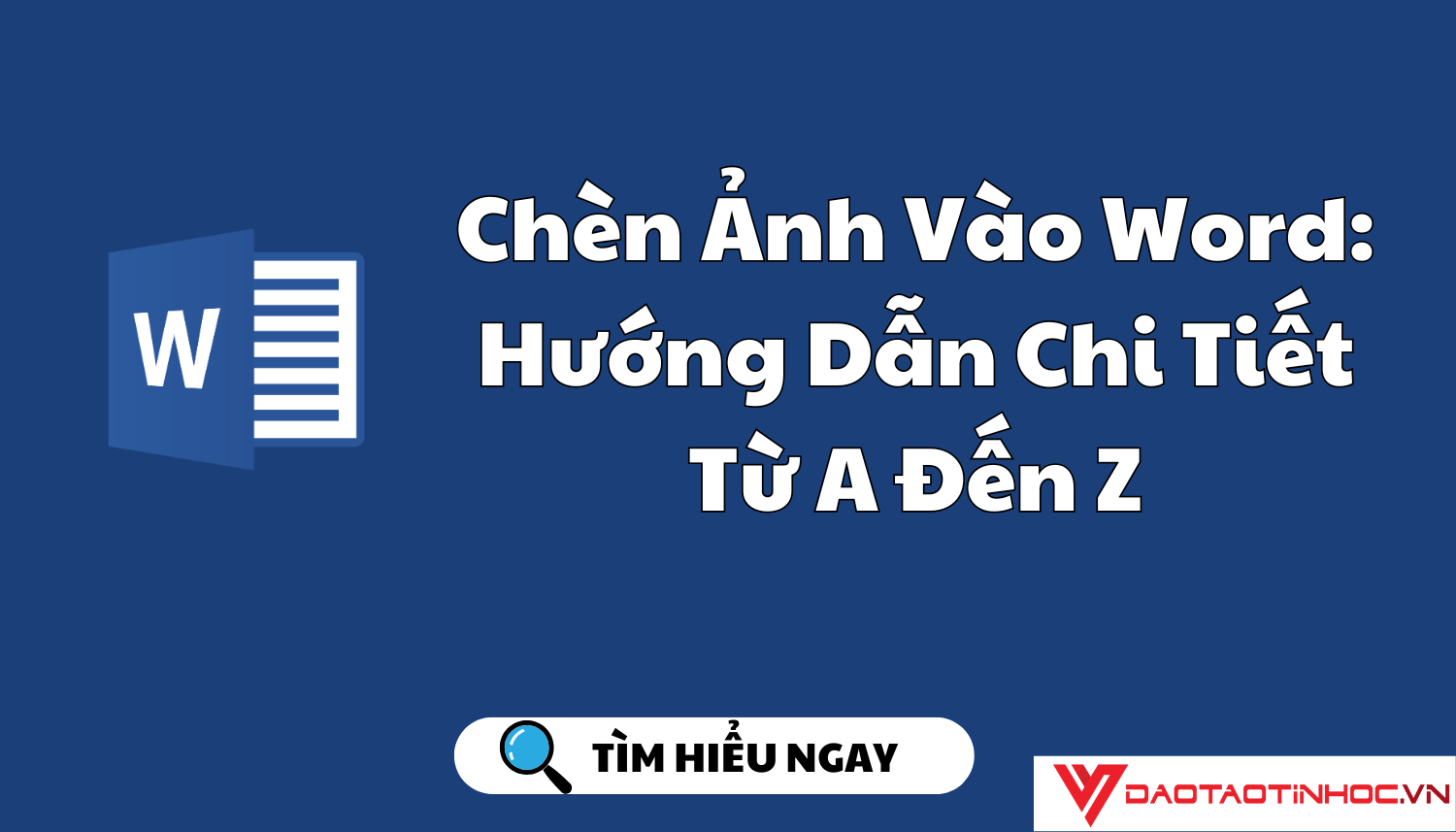Chèn Ảnh Vào Word: Hướng Dẫn Chi Tiết Từ A Đến Z Chèn Ảnh Vào Word: Hướng Dẫn Chi Tiết Từ A Đến Z
