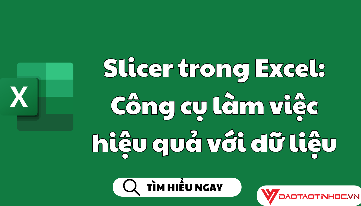 Slicer trong Excel: Công cụ làm việc hiệu quả với dữ liệu Slicer trong Excel: Công cụ làm việc hiệu quả với dữ liệu