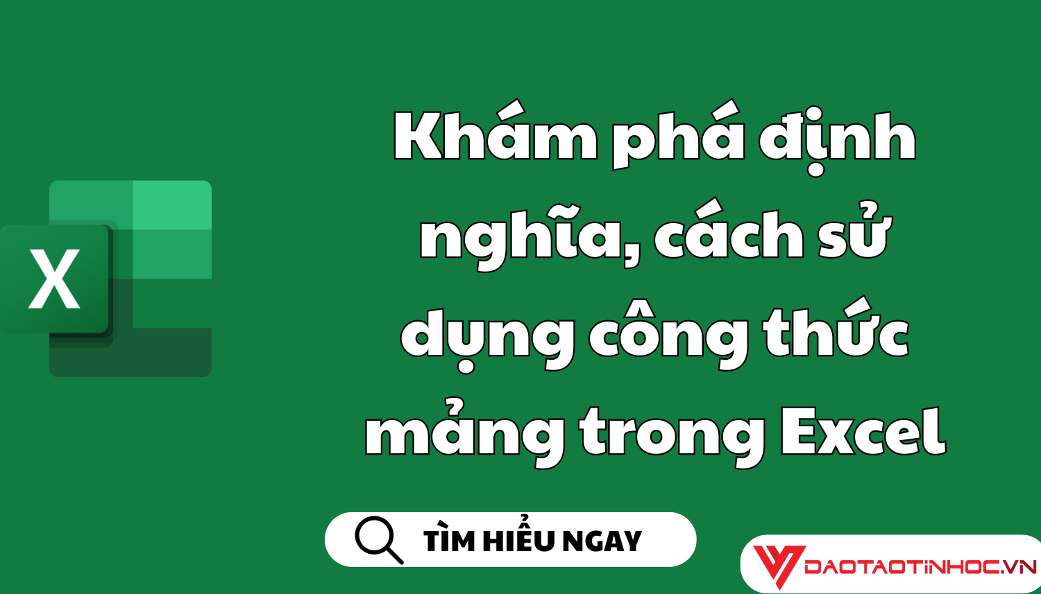 Khám phá định nghĩa, cách sử dụng công thức mảng trong Excel Khám phá định nghĩa, cách sử dụng công thức mảng trong Excel