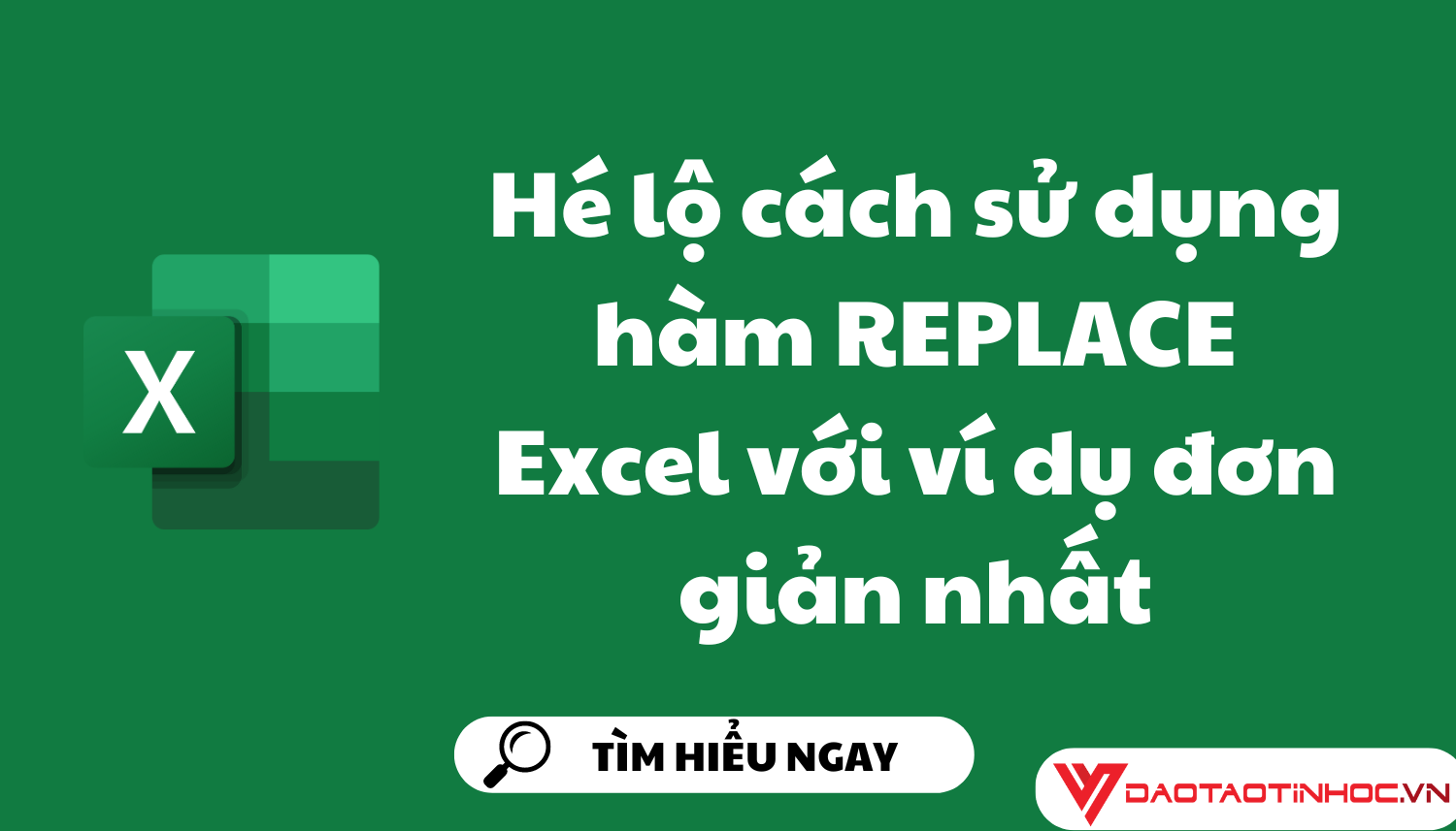 Hé lộ cách sử dụng hàm REPLACE Excel với ví dụ đơn giản nhất Hé lộ cách sử dụng hàm REPLACE Excel với ví dụ đơn giản nhất