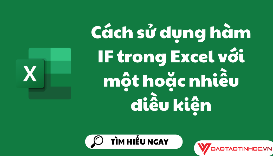 Cách sử dụng hàm IF trong Excel với một hoặc nhiều điều kiện Cách sử dụng hàm IF trong Excel với một hoặc nhiều điều kiện