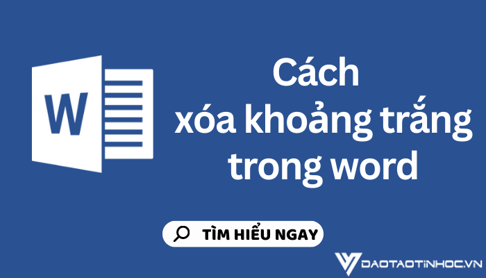 Cách xóa khoảng trắng trong Word cực dễ dàng và hiệu quả Cách xóa khoảng trắng trong Word cực dễ dàng và hiệu quả