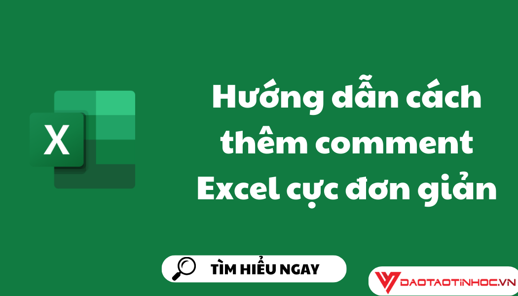 Hướng dẫn cách thêm comment Excel cực đơn giản Hướng dẫn cách thêm comment Excel cực đơn giản