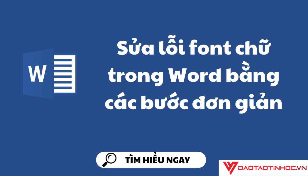 Sửa lỗi font chữ trong Word bằng các bước đơn giản Sửa lỗi font chữ trong Word bằng các bước đơn giản