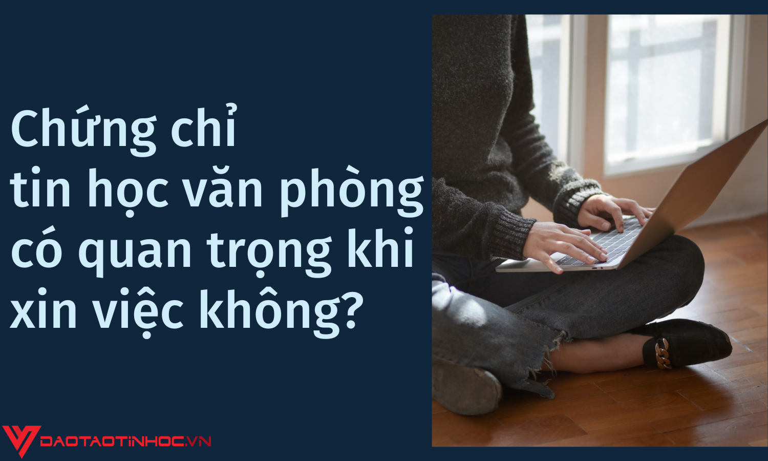 Chứng chỉ tin học văn phòng có quan trọng khi xin việc không?