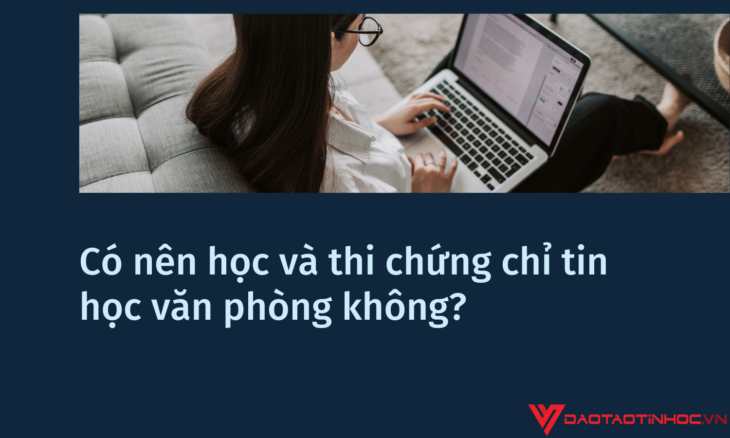 Có nên học và thi chứng chỉ tin học văn phòng không