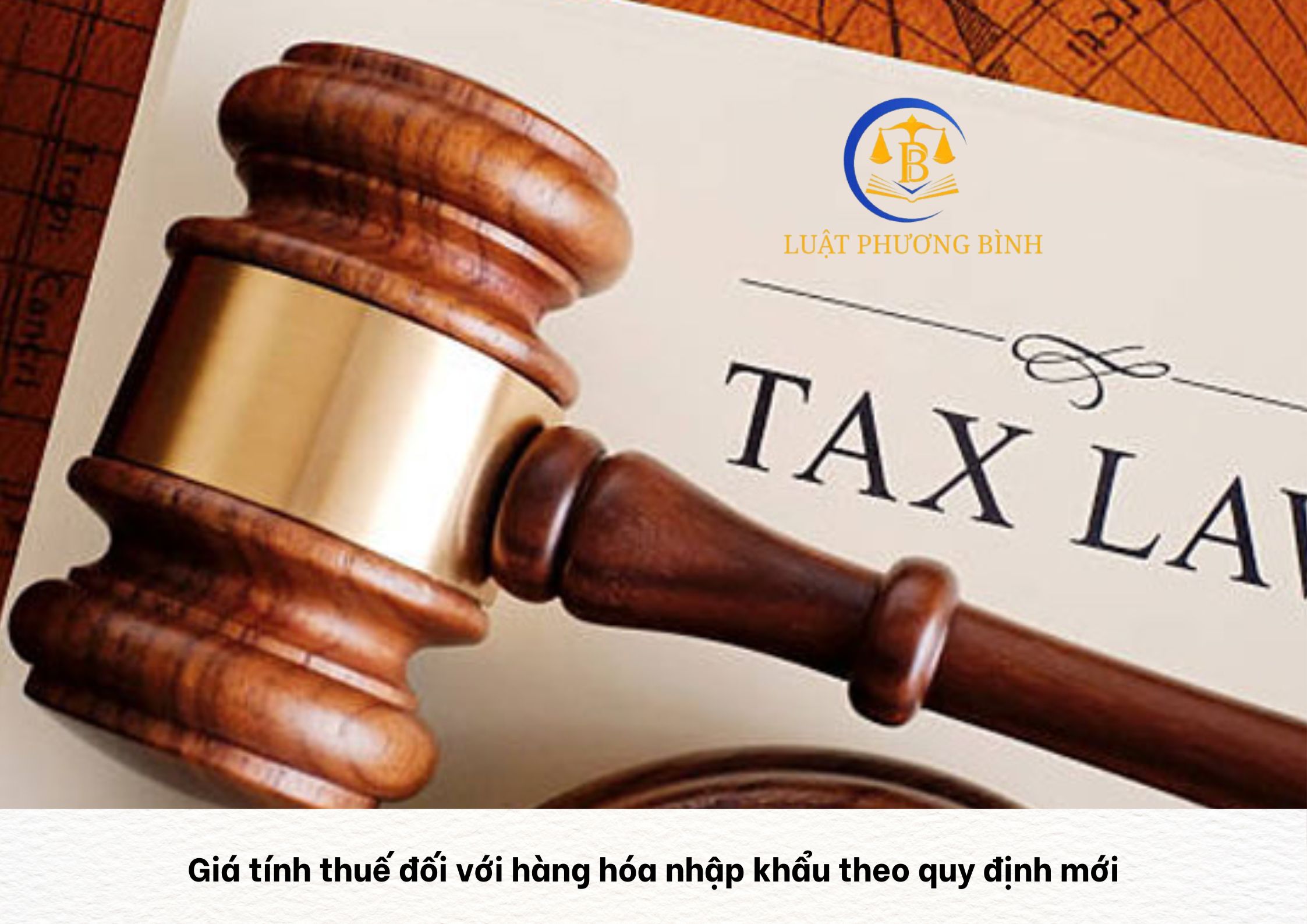 Giá tính thuế đối với hàng hóa nhập khẩu theo quy định mới